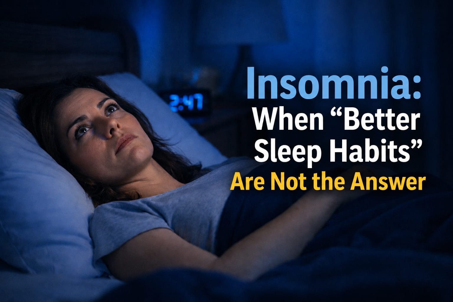 Adult awake in bed at night experiencing persistent insomnia despite following healthy sleep habits