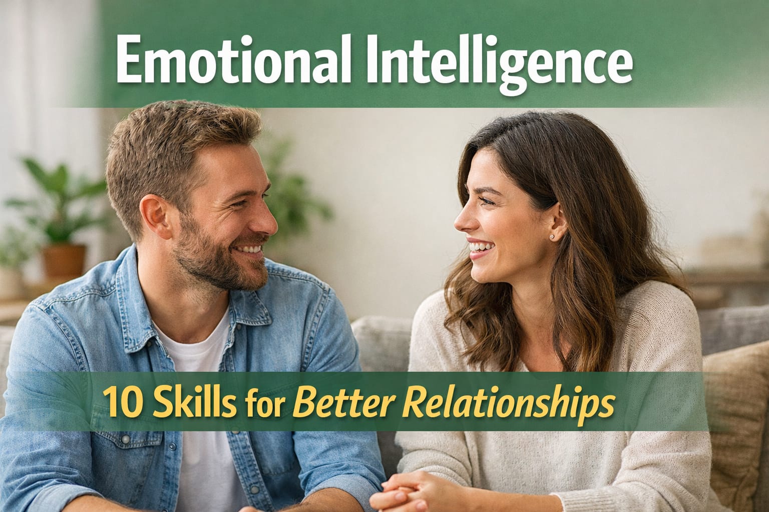 Emotional Intelligence through self-awareness, empathy, communication, and emotional regulation